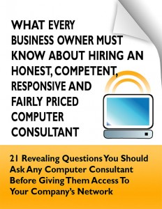 What Every Business Owner Must Know About Hiring An Honest, Competent, Responsive And Fairly Priced Computer Consultant