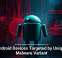 Android Devices Targeted by Unique Malware Variant